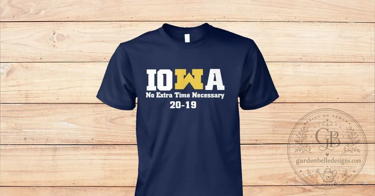 Iowa Hawkeyes No Extra Time Necessary 2019 Football Season T-Shirt