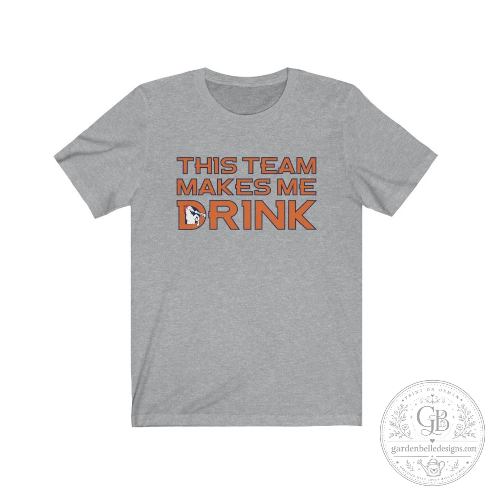Sunday Funday Denver Broncos Football Team Makes Me Drink T-Shirt
